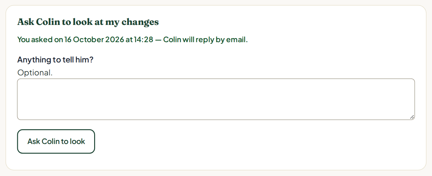 The Ask Colin to look at my changes box, with a space for a note and an Ask Colin to look button.